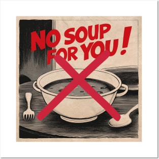 No Soup for You! Posters and Art